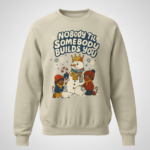 Nobody ’Til Somebody Builds U